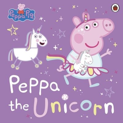 Peppa Pig: Peppa the Unicorn - Peppa Pig Peppa Pig 9780241607121 book cover
