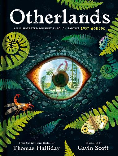 Otherlands: An illustrated journey through Earths lost worlds Thomas Halliday, Gavin Scott 9780241611203 book cover