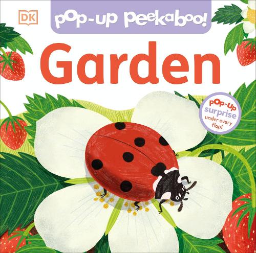 Pop-Up Peekaboo! Garden: Pop-Up Surprise Under Every Flap! - Pop-Up Peekaboo! (Board book) DK 9780241614877 book cover