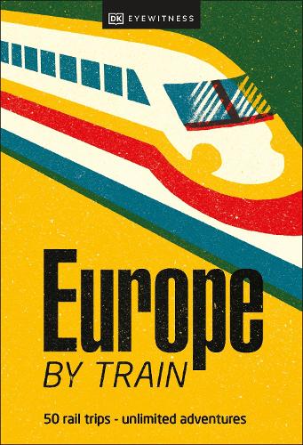 Europe by Train DK Travel 9780241616024 book cover