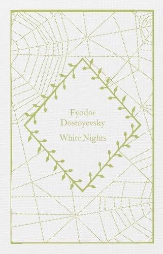 White Nights - Little Clothbound Classics Fyodor Dostoyevsky, Ronald Meyer 9780241619780 book cover