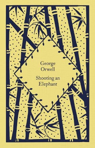 Shooting an Elephant - Little Clothbound Classics George Orwell 9780241630099 book cover