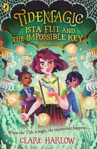 Tidemagic: Ista Flit and the Impossible Key - Tidemagic Clare Harlow 9780241636091 book cover