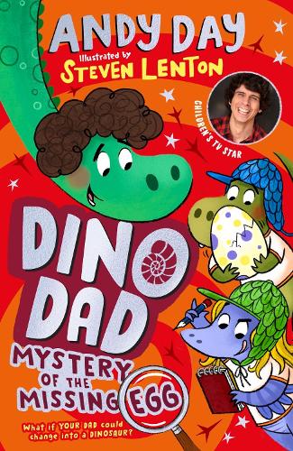 Dino Dad: Mystery of the Missing Egg - Dino Dad Andy Day, Steven Lenton 9780241643112 book cover