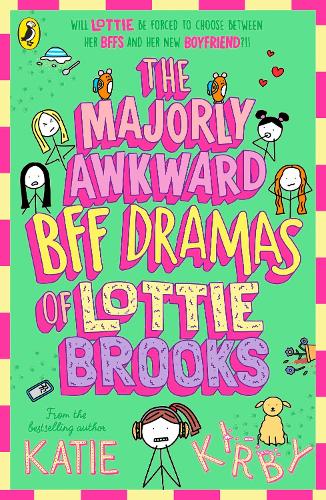 The Majorly Awkward BFF Dramas of Lottie Brooks - Lottie Brooks Katie Kirby 9780241647264 book cover