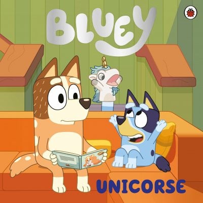Bluey: Unicorse - Bluey Bluey 9780241649435 book cover