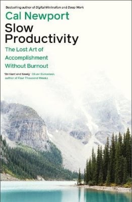 Slow Productivity: The Lost Art of Accomplishment Without Burnout Cal Newport 9780241652916 book cover
