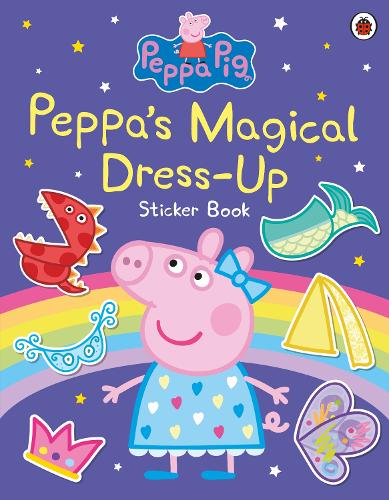Peppa Pig: Peppas Magical Dress-Up Sticker Book - Peppa Pig Peppa Pig 9780241659489 book cover