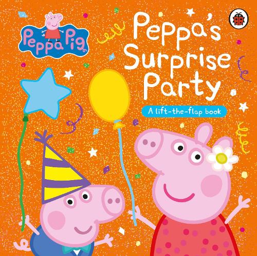 Peppa Pig: Peppa's Surprise Party: A Lift-the-Flap Book - Peppa Pig (Board book) Peppa Pig 9780241665961 book cover