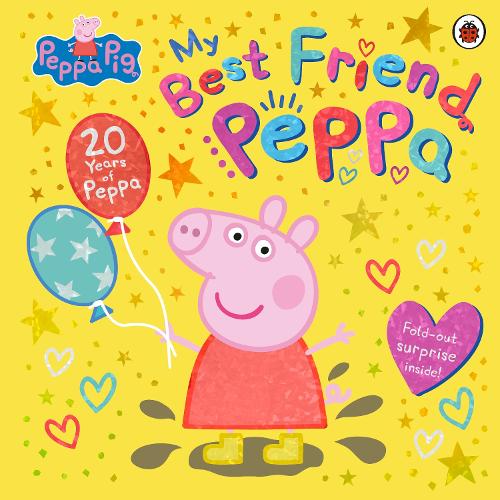 Peppa Pig: My Best Friend Peppa: 20th Anniversary Picture Book - Peppa Pig Peppa Pig 9780241666067 book cover