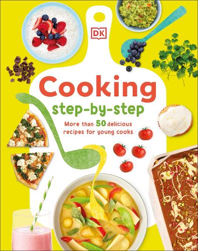 Cooking Step-By-Step: More than 50 Delicious Recipes for Young Cooks Denise Smart 9780241675021 book cover