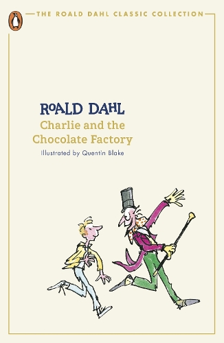 Charlie and the Chocolate Factory - The Roald Dahl Classic Collection Roald Dahl, Quentin Blake 9780241677254 book cover