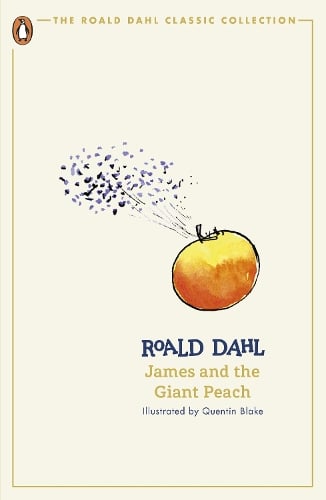 James and the Giant Peach - The Roald Dahl Classic Collection Roald Dahl, Quentin Blake 9780241677568 book cover