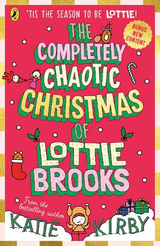 The Completely Chaotic Christmas of Lottie Brooks - Lottie Brooks Katie Kirby 9780241679166 book cover