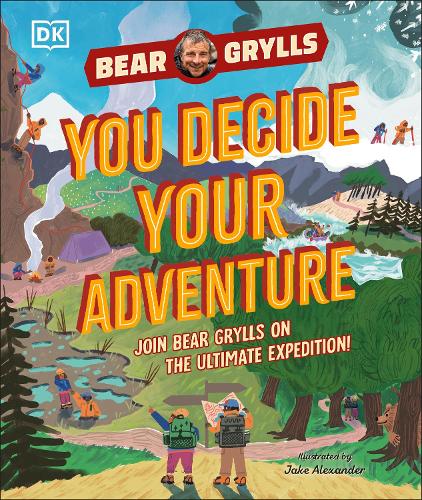 YOU Decide YOUR Adventure: Join Bear Grylls on the Ultimate Expedition Bear Grylls 9780241681275 book cover