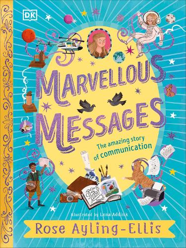 Marvellous Messages: The Amazing Story of Communication Rose Ayling-Ellis, Lena Addink 9780241681671 book cover