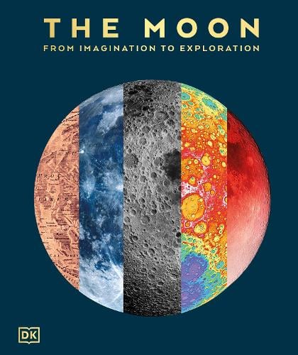 The Moon: From Imagination to Exploration DK, Adrian West 9780241682722 book cover