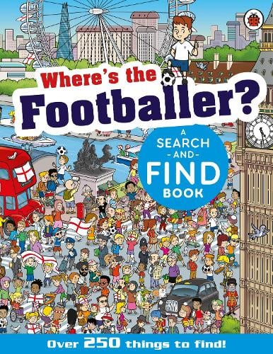 Where's the Footballer?: A Search-and-Find Book Gary Panton, Jorge Santillan, Martyn Cain 9780241687680 book cover