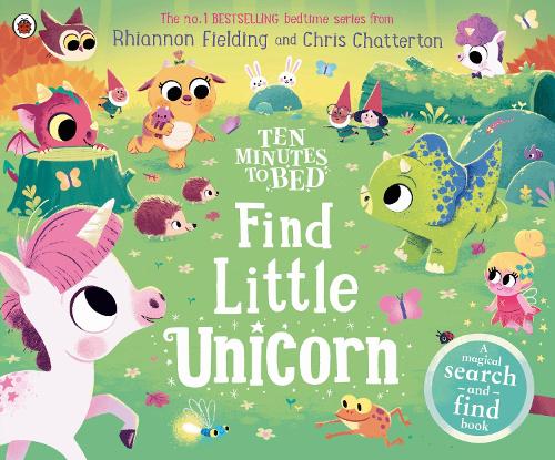 Ten Minutes to Bed: Find Little Unicorn: A Search-and-Find Book - Ten Minutes to Bed Rhiannon Fielding, Chris Chatterton 9780241687864 book cover