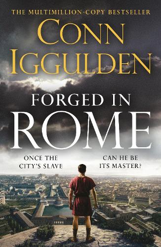 Forged in Rome - Ink and Iron Conn Iggulden 9780241689554 book cover