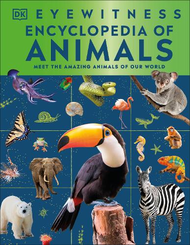 Eyewitness Encyclopedia of Animals - DK Eyewitness DK 9780241691090 book cover