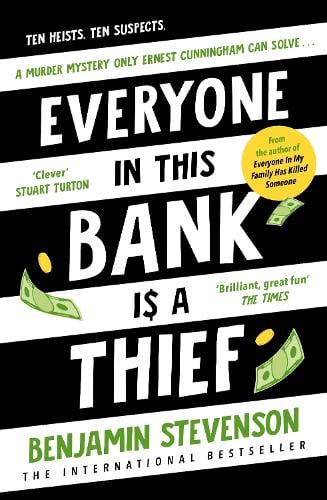 Everyone In This Bank Is A Thief Benjamin Stevenson 9780241706015 book cover