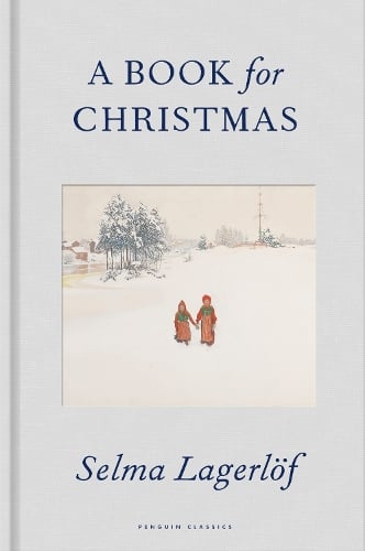 A Book for Christmas Selma Lagerlöf, Peter Graves, Sarah Death, Linda Schenck 9780241715062 book cover