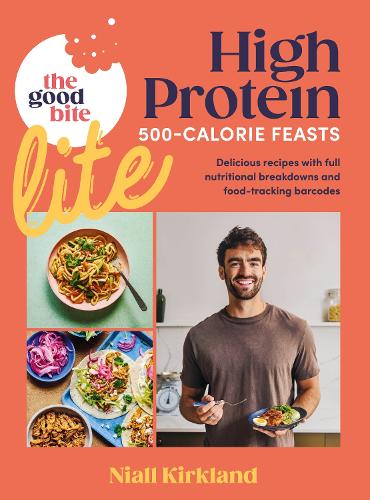 The Good Bite Lite: 500-Calorie feasts, delicious recipes with full nutritional breakdowns and food-tracking barcodes Niall Kirkland, The Good Bite 9780241716076 book cover