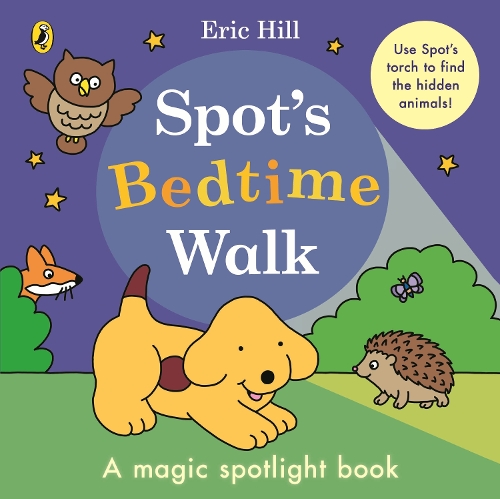 Spots Bedtime Walk: A magic spotlight book (Board book) Eric Hill 9780241716236 book cover