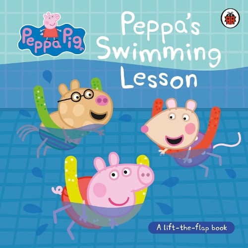 Peppa Pig: Peppas Swimming Lesson: A lift-the-flap book - Peppa Pig (Board book) Peppa Pig 9780241721964 book cover