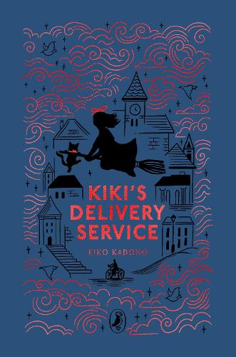 Kiki's Delivery Service - Puffin Clothbound Classics Eiko Kadono, Joe Todd-Stanton, Emily Balistrieri 9780241725146 book cover