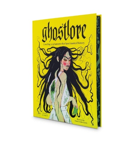 Ghostlore: Unveiling 50 Phantoms That Have Haunted History Icy Sedgwick, Mabel Esteban Garcia 9780241726204 book cover