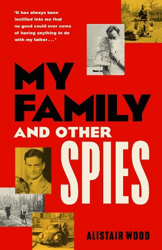 My Family and Other Spies Alistair Wood 9780241726358 book cover