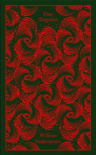 Four Tragedies: Hamlet, Othello, King Lear, Macbeth - Penguin Clothbound Classics William Shakespeare, Mrs. Ann Barton 9780241726976 book cover