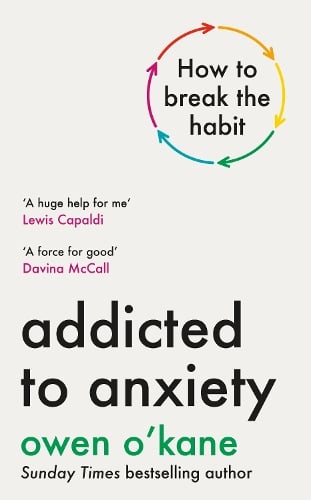 Addicted to Anxiety Owen O'Kane 9780241728321 book cover