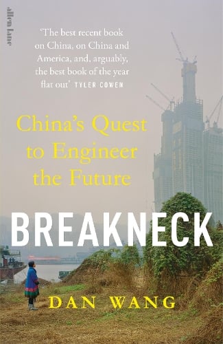 Breakneck: China's Quest to Engineer the Future Dan Wang 9780241729175 book cover
