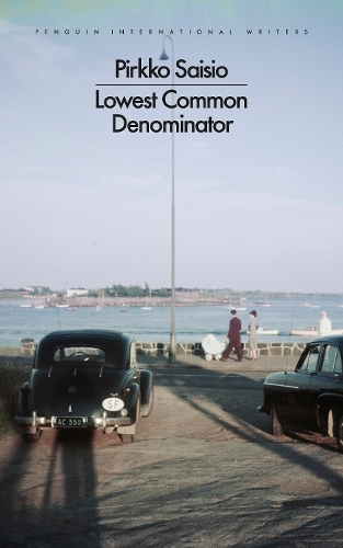 Lowest Common Denominator - The Helsinki Trilogy Pirkko Saisio, Mia Spangenberg 9780241730096 book cover