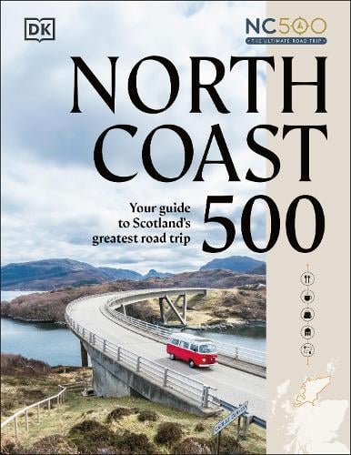 North Coast 500: Your Guide to Scotland's Greatest Road Trip DK Travel, Rachel Laidler 9780241733196 book cover