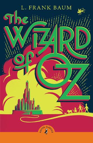 The Wizard of Oz - Puffin Classics L. Frank Baum, Cornelia Funke 9780241734261 book cover