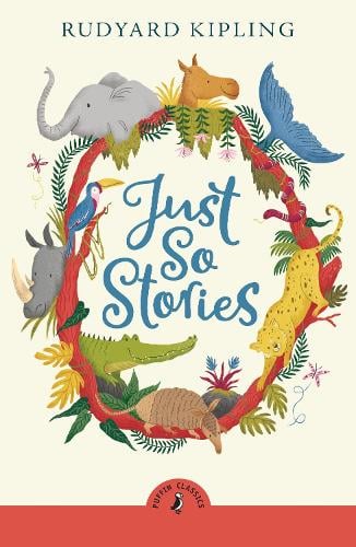 Just So Stories - Puffin Classics Rudyard Kipling, Jonathan Stroud 9780241734322 book cover