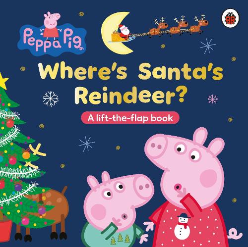 Peppa Pig: Wheres Santas Reindeer?: A Lift-the-Flap Book - Peppa Pig (Board book) Peppa Pig 9780241734452 book cover