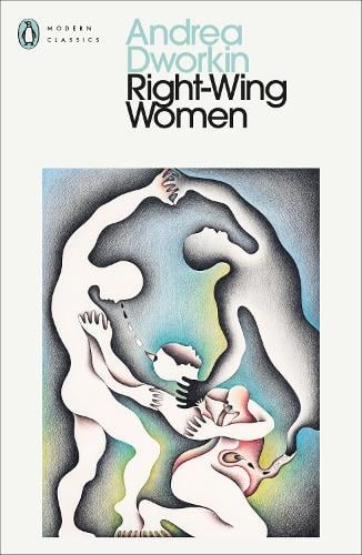 Right-Wing Women Andrea Dworkin 9780241735930 book cover