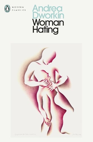 Woman Hating Andrea Dworkin 9780241735954 book cover
