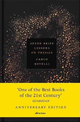 Seven Brief Lessons on Physics: Anniversary Edition Carlo Rovelli, Erica Segre, Simon Carnell 9780241737675 book cover