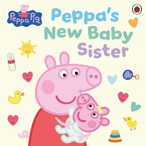 Peppa Pig: Peppa's New Baby Sister Peppa Pig 9780241737811 book cover