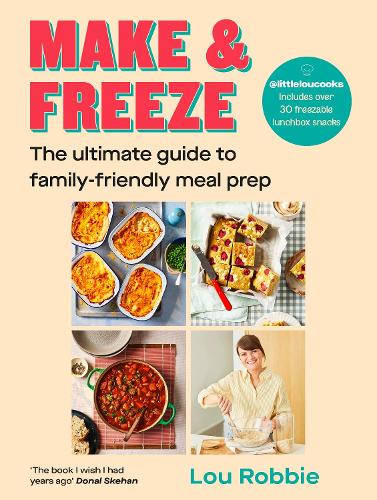 Make & Freeze: The ultimate guide to family-friendly meal prep Lou Robbie 9780241738856 book cover