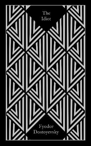 The Idiot - Penguin Clothbound Classics Fyodor Dostoyevsky, David McDuff 9780241739822 book cover