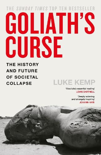 Goliaths Curse: The History and Future of Societal Collapse Luke Kemp 9780241741238 book cover