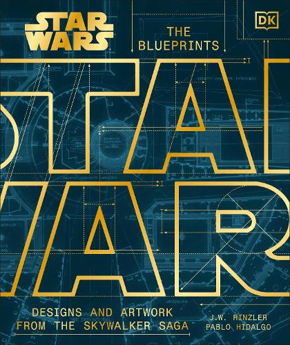Star Wars The Blueprints: Designs and Artwork from the Skywalker Saga J.W. Rinzler, Pablo Hidalgo 9780241741603 book cover