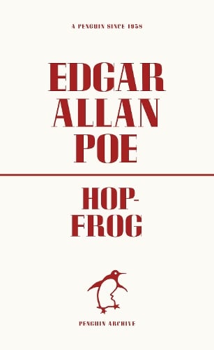 Hop-Frog - Penguin Archive Edgar Allan Poe 9780241746714 book cover
